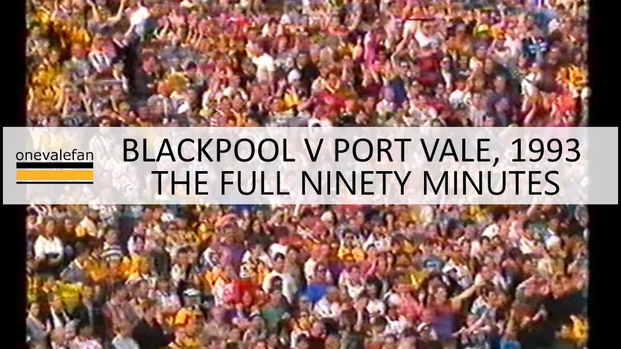 Watch: the full 90 mins of Blackpool v Port Vale from 1993